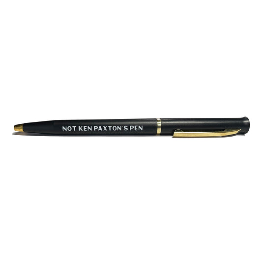 Not Ken Paxton's Pen (Pen)