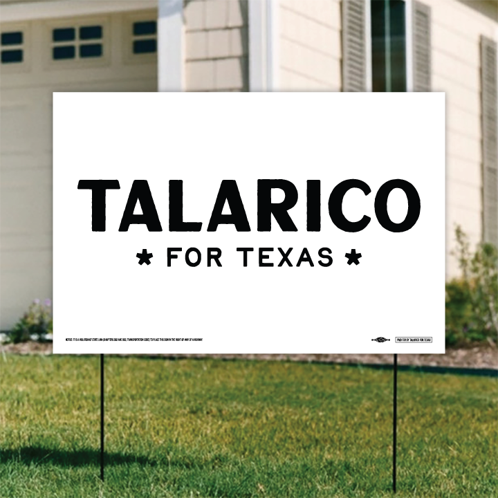 Talarico For Texas (24in. x 16in. Coroplast Yard Sign)