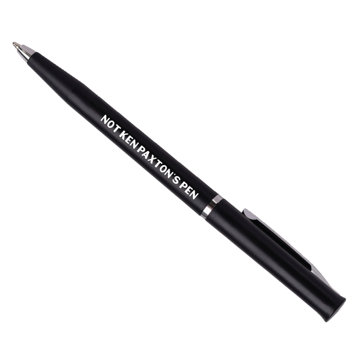 Not Ken Paxton's Pen (Pen)