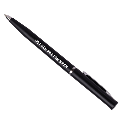 Not Ken Paxton's Pen (Pen)