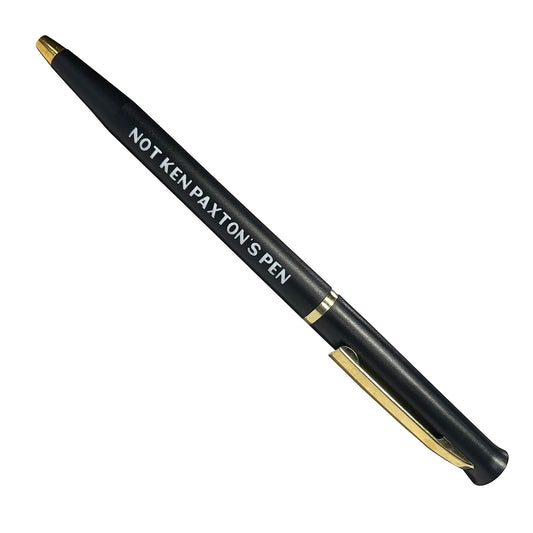 Not Ken Paxton's Pen (Pen)