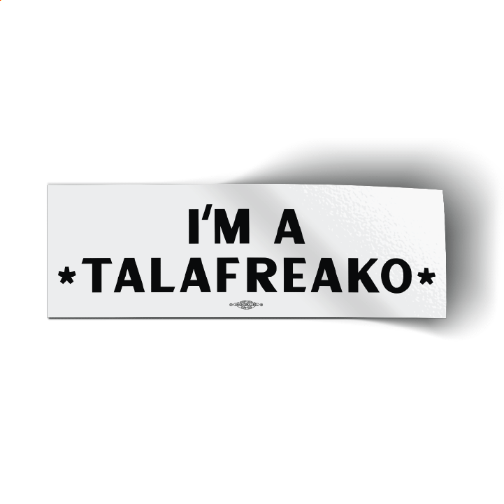 I'm A Talafreako (9" x 3" Bumper Sticker)