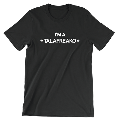 I'm A Talafreako (Black Tee)