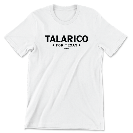 Talarico For Texas (Unisex White Tee)